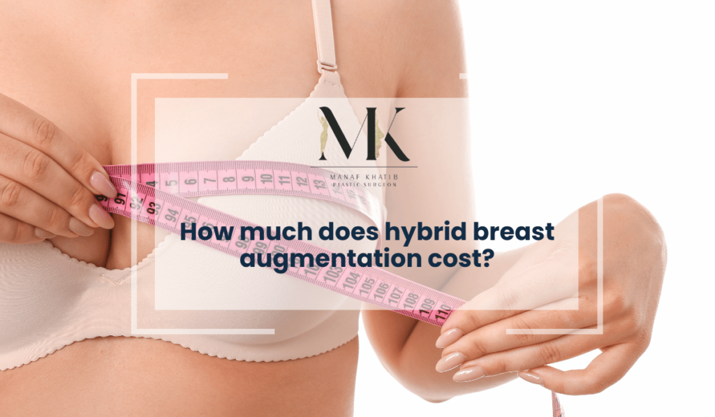 hybrid breast augmentation cost manaf khatib hertfordshire