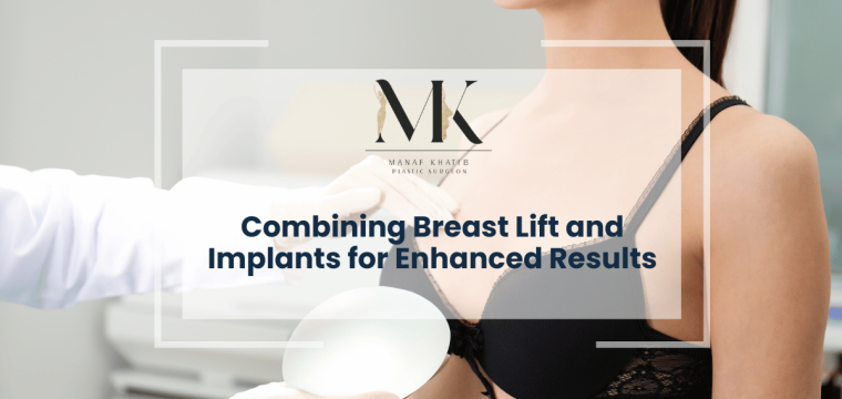 Combining Breast Lift and Implants for Enhanced Results